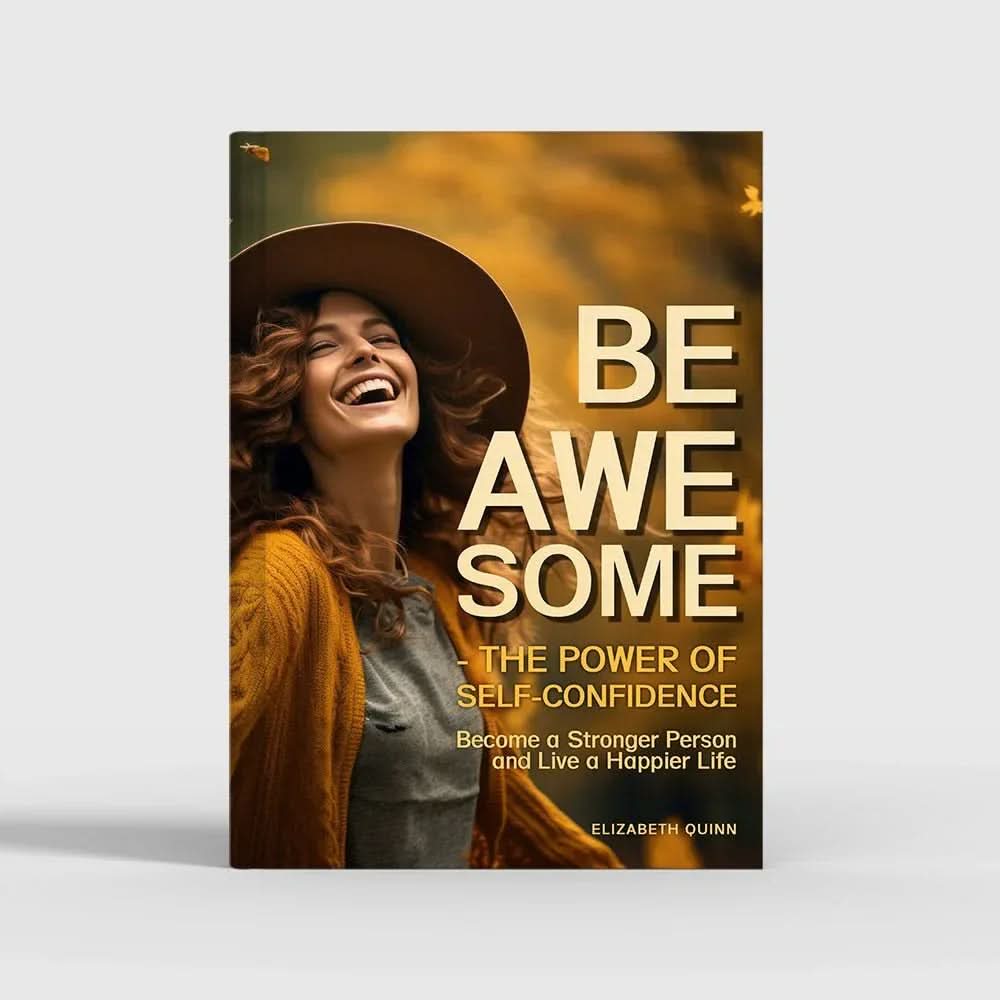 Be Awesome: Simple Daily Habits to Build Confidence, Strength & True Happiness - inspire lit
