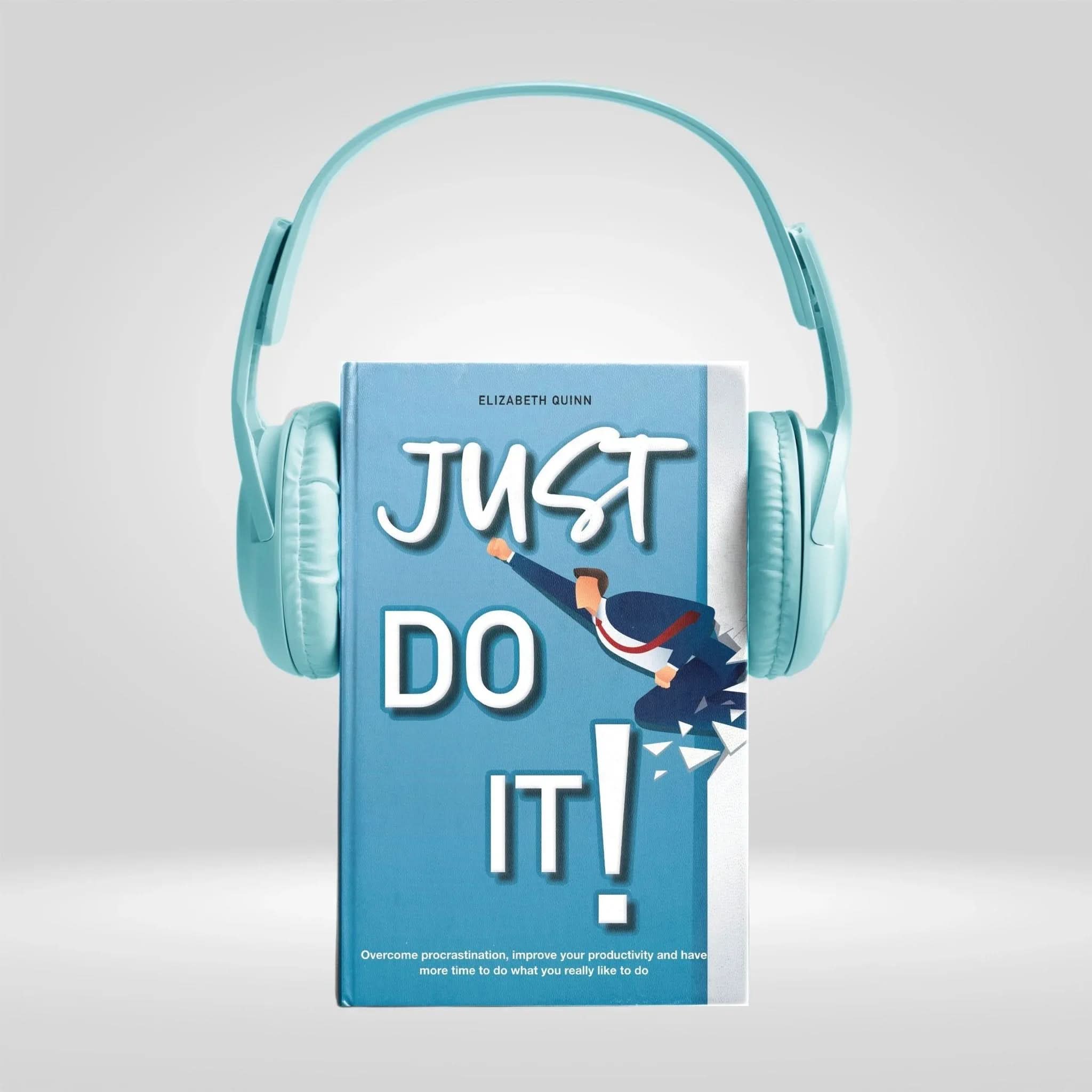 Just Do It!: Stop Overthinking and Take Action Toward Your Dreams - inspire lit