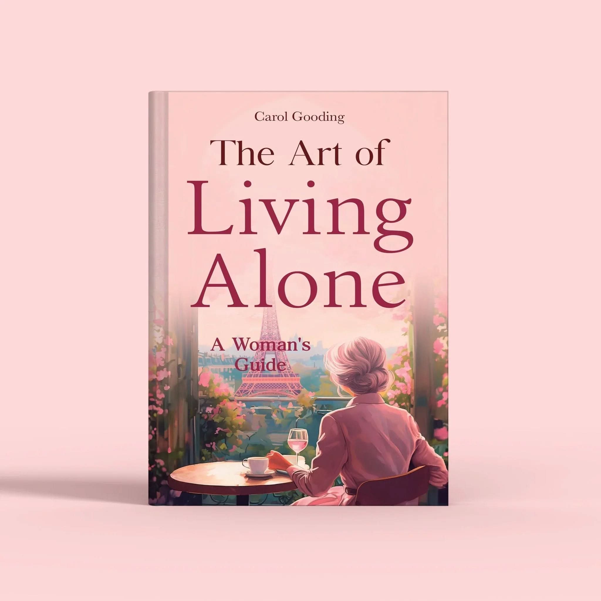 The Art of Living Alone: Finding Joy, Confidence & Peace in Your Own Space - inspire lit