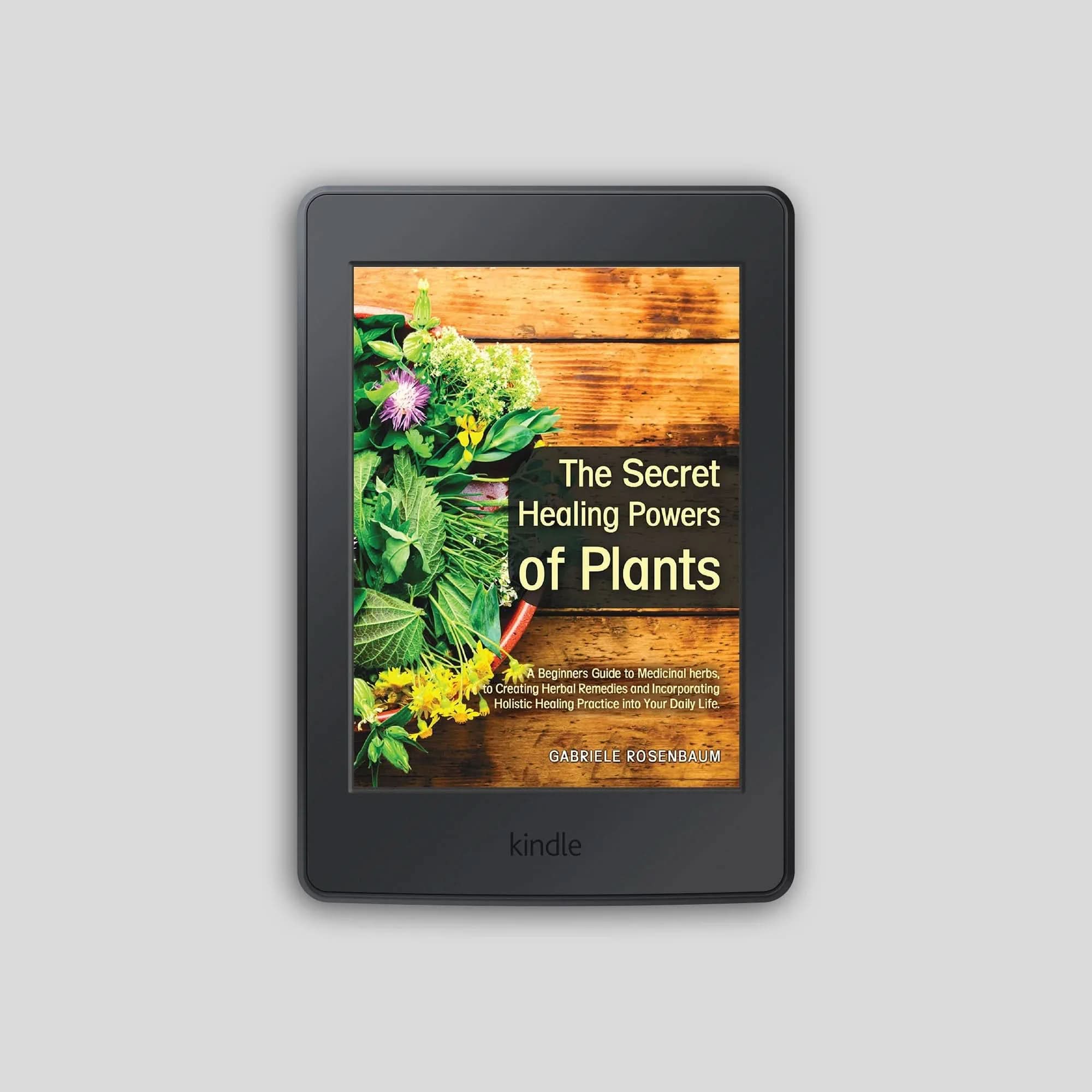 The Secret Healing Powers of Plants: Natural Remedies & Everyday Uses for Better Health - inspire lit