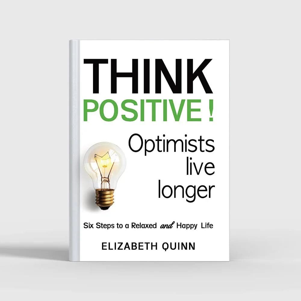 Think Positive: Simple Steps to Rewire Your Mind for Happiness & Success - inspire lit